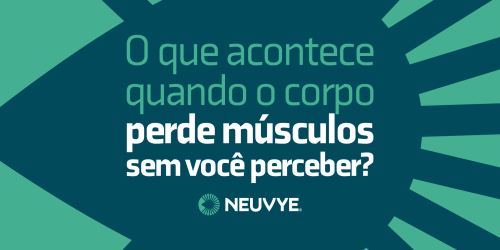 POST 01 - O que acontece quando o corpo perde músculos sem você perceber_